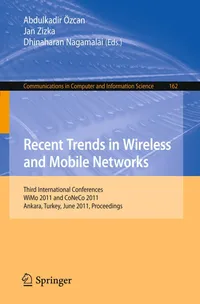 Buy Recent Trends in Wireless and Mobile Networks: WiMo 2011 and CoNeCo 2011 Conference Proceedings by Abdulkadir Özcan, Jan Zizka, Dhinaharan Nagamalai (Springer, English, Paperback, Illustrated Edition) — BookShops.in