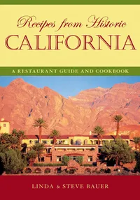 Buy Recipes from Historic California: A Restaurant Guide and Cookbook by Linda Bauer and Steve Bauer | Taylor Trade Pub | English | Paperback | First Edition — BookShops.in