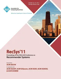 Buy Recommender Systems Conference Proceedings: RecSys 11, Fifth ACM Conference, Hardcover, 2011, Computer Science, ACM — BookShops.in
