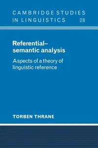 Buy Referential-Semantic Analysis: Aspects of a Theory of Linguistic Reference (Cambridge Studies in Linguistics) by Torben Thrane | Cambridge University Press | Hardcover | 9780521105712 — BookShops.in