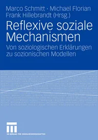 Buy Reflexive soziale Mechanismen: Von soziologischen Erklärungen zu sozionischen Modellen | Marco Schmitt, Michael Florian, Frank Hillebrandt | Springer VS | Hardcover | 2006 Edition | German-Language Sociology Textbook — BookShops.in