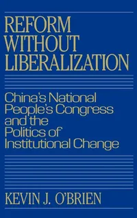 Buy Reform without Liberalization: China's National People's Congress by Kevin J. O'Brien | Cambridge University Press Hardcover | Political Science — BookShops.in