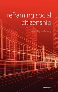 Buy Reframing Social Citizenship by Peter Taylor-Gooby | Oxford University Press | Hardcover | 1st Edition | Political Science & Civil Rights Textbook — BookShops.in