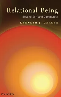 Buy Relational Being: Beyond Self and Community by Gergen | OUP USA | English | Paperback | 1st Edition | 2009 — BookShops.in