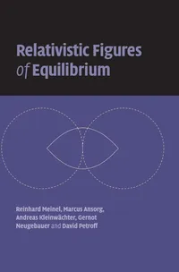 Buy Relativistic Figures of Equilibrium by Reinhard Meinel, Marcus Ansorg, Andreas Kleinwächter | Cambridge University Press | Hardcover | 9780521863834 | Higher Education Textbooks in Astronomy & Astrophysics — BookShops.in
