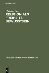 Buy Religion Als Freiheitsbewubtsein: Eine Studie Zur Theologie Als Theorie Der Konstitutionsbedingungen Individueller Subjektivitat Bei Paul Tillich by Christian Danz | De Gruyter | German Paperback | Reprint 2014 Edition — BookShops.in