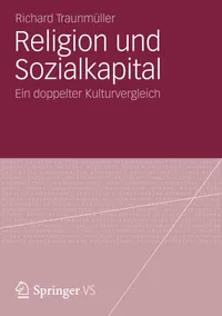 Buy Religion und Sozialkapital: Ein doppelter Kulturvergleich by Richard Traunmüller | Springer VS Hardcover | German Language Sociology Textbook — BookShops.in