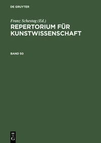 Buy Repertorium Für Kunstwissenschaft (50) by Franz Schestag: De Gruyter Art & Architecture German Paperback Reprint Edition — BookShops.in