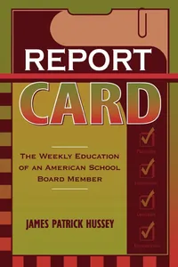 Buy Report Card: The Weekly Education of an American School Board Member by James Patrick Hussey | Rowman & Littlefield Education | English Paperback | 2003 — BookShops.in