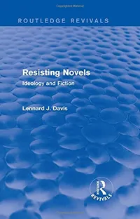 Buy Resisting Novels: Ideology and Fiction (Routledge Revivals) by Lennard J. Davis – Hardcover – Routledge – Literary Theory – English – 1st Edition — BookShops.in