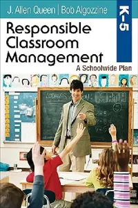 Buy Responsible Classroom Management, Grades K-5 (English, J. Allen Queen | Bob Algozzine) — BookShops.in