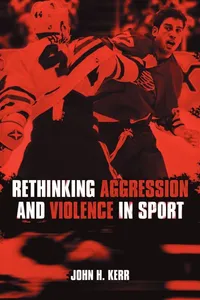 Buy Rethinking Aggression And Violence In Sport by John H. Kerr | Routledge | English | Paperback | 1st Edition — BookShops.in