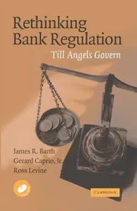 Buy Rethinking Bank Regulation: Till Angels Govern by James R. Barth, Gerard Caprio, Ross Levine – Cambridge University Press Hardcover | Bookshops.in — BookShops.in