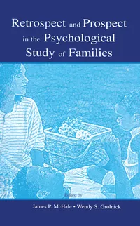 Buy Retrospect and Prospect in the Psychological Study of Families by James P. Mchale, Wendy S. Grolnick | Routledge | 1st Edition | English | Paperback — BookShops.in