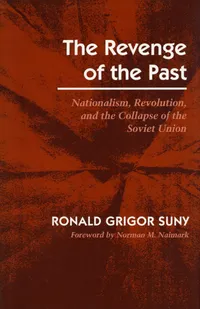 Buy The Revenge of the Past: Nationalism, Revolution, and the Collapse of the Soviet Union by Ronald Grigor Suny - Stanford Univ Pr Hardcover 1993 | Bookshops.in — BookShops.in