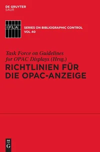 Buy Richtlinien für die OPAC-Anzeige (40): IFLA Cataloguing Guidelines by Task Force on OPAC Displays – Hardcover German Edition | Bookshops.in — BookShops.in
