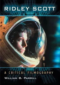 Buy Ridley Scott: A Critical Filmography by William B. Parrill - Hardcover Book on Film Studies, McFarland Publishing, English Language — BookShops.in