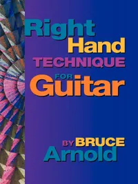 Buy Right Hand Technique for Guitar: Vol 1 by Bruce Arnold | Muse-eek Publishing | Hardcover | Music Education — BookShops.in