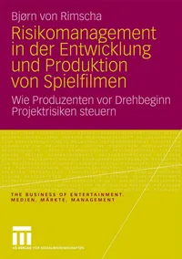 Buy Risikomanagement in der Entwicklung und Produktion von Spielfilmen: Wie Produzenten vor Drehbeginn Projektrisiken steuern by Bjørn Von Rimscha | Springer VS | German | Paperback | 2010 Edition — BookShops.in