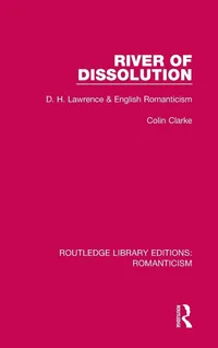 Buy River of Dissolution: D. H. Lawrence and English Romanticism by Colin Clarke | Routledge | Hardcover | English Literature Textbook — BookShops.in