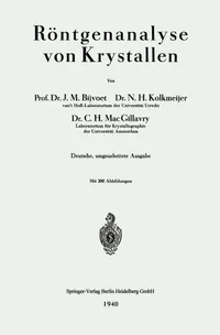 Buy Röntgenanalyse von Krystallen by Bijvoet, Kolkmeijer, Macgillovry | Springer-Verlag | German Hardcover | 1940 Reprint | Material Science & Engineering Textbook — BookShops.in