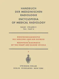 Buy Röntgendiagnostik des Herzens und der Gefässe Teil 4: Roentgen Diagnosis of the Heart and Blood Vessels Part 4 by F. Loogen, R. Rippert, J. Schoenmackers - Springer-Verlag German Hardcover Medicine Textbook — BookShops.in