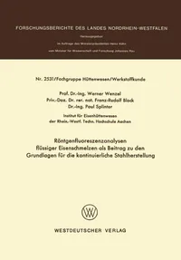 Buy Röntgenfluoreszenzanalysen flüssiger Eisenschmelzen: Beitrag zu den Grundlagen für die kontinuierliche Stahlherstellung (Forschungsberichte des Landes Nordrhein-Westfalen, Band 2531) by Werner Wenzel | Springer VS | 1976 Hardcover | German | Engineering & Metallurgy — BookShops.in