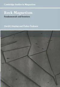Buy Rock Magnetism: Fundamentals and Frontiers by David J. Dunlop & Ozden Ozdemir – Cambridge University Press Hardcover – Earth Science Textbook for Graduate Students & Researchers — BookShops.in