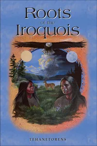 Buy Roots of the Iroquois by Tehanetorens | John Fadden | Native Voices | English Paperback | 142 Pages | History of the Haudenosaunee Confederacy — BookShops.in
