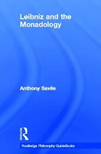 Buy Routledge Philosophy Guidebook to Leibniz and the Monadology by Anthony Savile | Routledge | Hardcover | 1st Edition — BookShops.in