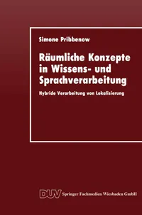 Buy Räumliche Konzepte in Wissens- und Sprachverarbeitung: Hybride Verarbeitung von Lokalisierung by Simone Pribbenow | Deutscher Universitats-Verlag | Hardcover | 1993 Edition | German Language | Higher Education Textbook in Language & Linguistics — BookShops.in