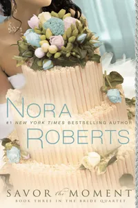 Buy Savor the Moment by Nora Roberts | Bride Quartet Book 3 | Berkley Hardcover | Contemporary Romance Fiction — BookShops.in