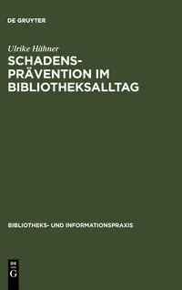 Buy Schadensprävention Im Bibliotheksalltag: 37 (Bibliotheks- Und Informationspraxis) by Ulrike Hähner | K G Saur Verlag | German Paperback | 1st Edition — BookShops.in