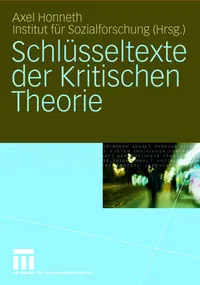 Buy Schlüsseltexte der Kritischen Theorie by Axel Honneth, Sandra Beaufaÿs, Institut Für Sozialforschung | Springer VS | German Hardcover | 2006 Edition | Political Science & Social Theory — BookShops.in