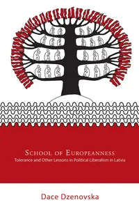 Buy School of Europeanness: Tolerance and Political Liberalism in Latvia by Dace Dzenovska | Cornell University Press | Hardcover | English | 2018 | History of Europe — BookShops.in