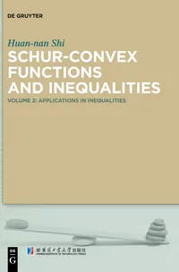 Buy Schur-Convex Functions and Inequalities Volume 2: Applications in Inequalities by Huan-Nan Shi | De Gruyter | English | Paperback | 2019 — BookShops.in