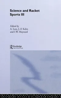 Buy Science and Racket Sports III: Table Tennis & Racket Sports Congress Proceedings | Jean-Francois Kahn, Adrian Lees, Ian Maynard | Routledge Hardcover 1st Edition | Sports Science Physiology — BookShops.in