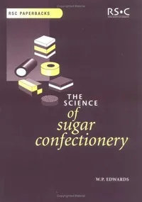 Buy The Science of Sugar Confectionery by William P. Edwards | Royal Society of Chemistry Hardcover | 9780854045938 — BookShops.in