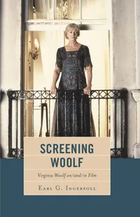 Buy Screening Woolf: Virginia Woolf On/And/in Film by Earl G. Ingersoll (Hardcover, Fairleigh Dickinson Univ Pr, English, 2016) – Literary Film Adaptation Criticism — BookShops.in
