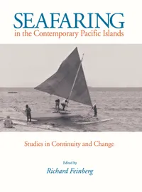 Buy Seafaring in the Contemporary Pacific Islands: Studies in Continuity and Change by Richard Feinberg | Hardcover | Northern Illinois Univ Pr | English | 1995 | Business & Economics — BookShops.in
