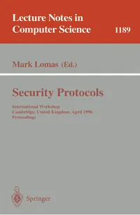 Buy Security Protocols: International Workshop Cambridge 1996 Proceedings (Lecture Notes in Computer Science 1189) by Mark Lomas | Springer-Verlag Hardcover — BookShops.in