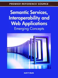 Buy Semantic Services, Interoperability and Web Applications: Emerging Concepts by Amit Sheth | IGI Global | Hardcover | ISBN 9781609605933 | AI & Semantic Web Book — BookShops.in