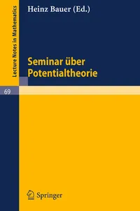 Buy Seminar über Potentialtheorie (Lecture Notes in Mathematics 69) by Heinz Bauer | Springer-Verlag | 1968 Hardcover German Edition | Higher Education Textbook in Mathematics & Calculus — BookShops.in