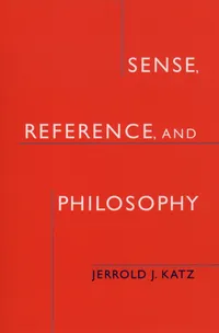 Buy Sense, Reference, and Philosophy by Jerrold J. Katz | OUP Oxford | English | Paperback | Revised Edition — BookShops.in