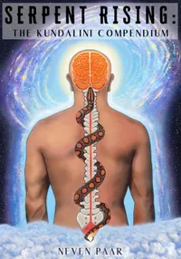 Buy Serpent Rising: The Kundalini Compendium (Standard Edition) by Neven Paar | Hardcover | Winged Shoes Publishing | English | Religion & Spirituality | Meditation Books — BookShops.in