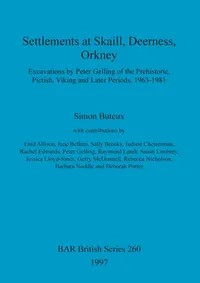 Buy Settlements at Skaill, Deerness, Orkney: Excavations by Peter Gelling (Prehistoric, Pictish, Viking) by Simon Buteux | BAR Publishing | Hardcover | Archaeology Book — BookShops.in