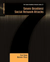 Buy Seven Deadliest Social Network Attacks by Carl Timm and Richard Perez | Syngress Press | English | Paperback | 2010 Edition — BookShops.in