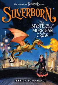 Buy Silverborn: The Mystery of Morrigan Crow (Nevermoor, 4) by Jessica Townsend | Hardcover | Little Brown & Co | Children's Fantasy Mystery Book — BookShops.in