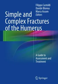 Buy Simple and Complex Fractures of the Humerus by Filippo Castoldi, Davide Blonna, Marco Assom | Springer Nature | English | Paperback | Illustrated Edition — BookShops.in