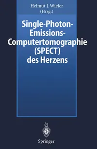 Buy Single-Photon-Emissions-Computertomographie (SPECT) des Herzens by Helmut J. Wieler | Springer-Verlag | German Hardcover | Clinical Cardiology & Nuclear Medicine Book — BookShops.in